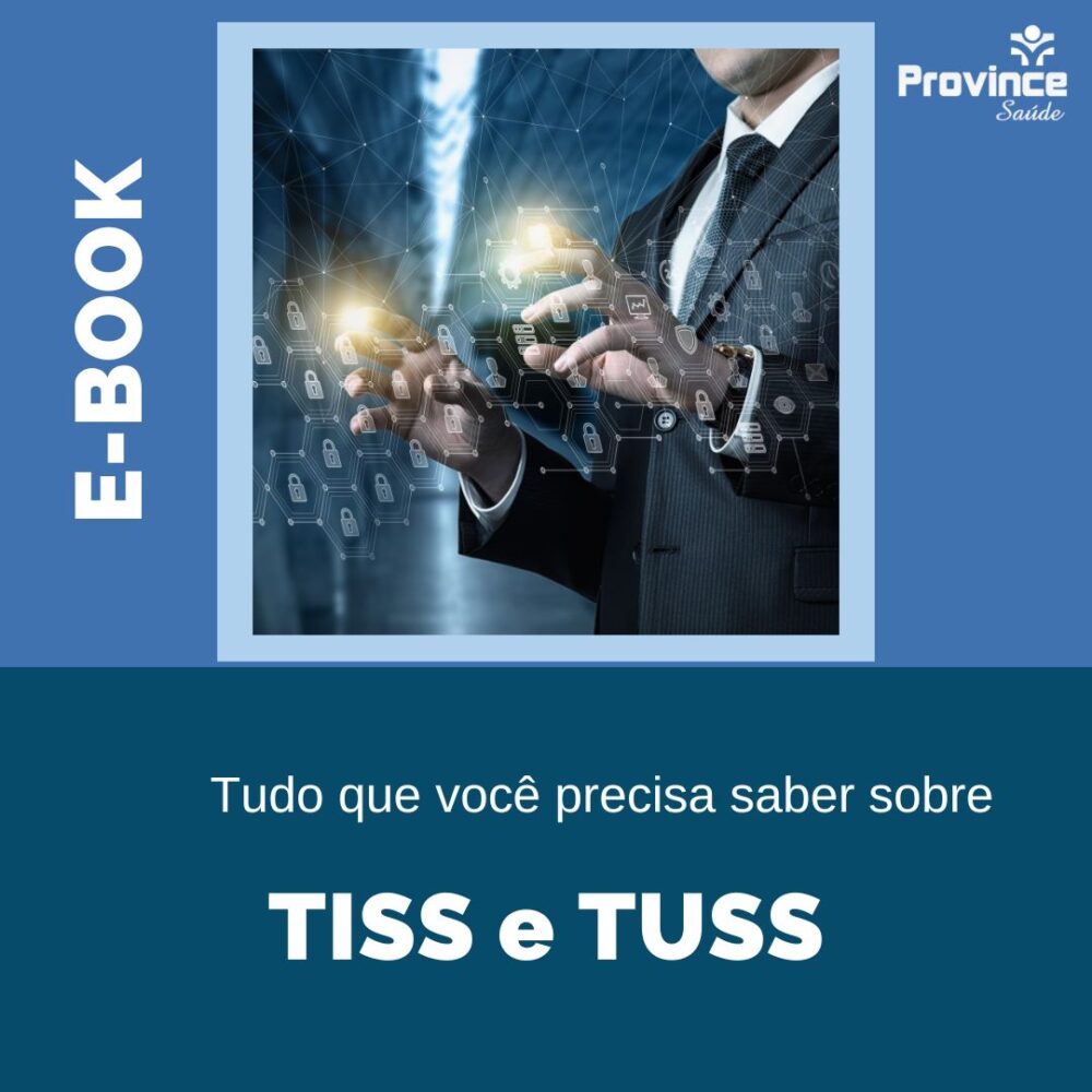 E-BOOK - Tudo o que você precisa saber sobre TISS e TUSS - Province Saúde